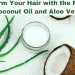 Coconut Oil and Aloe Vera for Hair