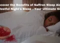 Discover the Benefits of Saffron Sleep Aid for a Restful Night's Sleep - Your Ultimate Guide