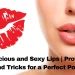 Get Luscious and Sexy Lips Proven Tips and Tricks for a Perfect Pout