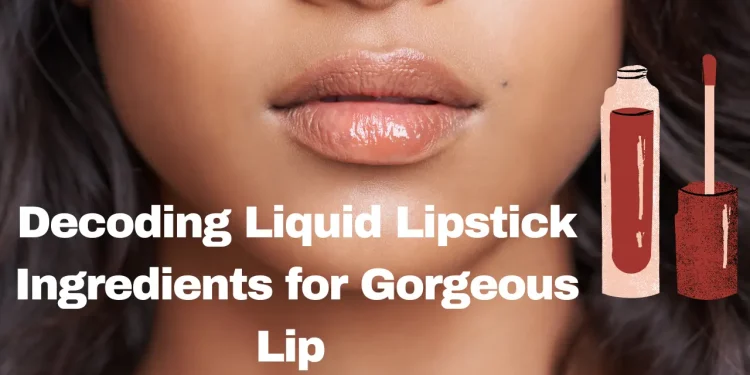 Liquid Lipstick Ingredients