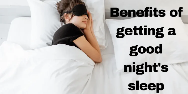 Benefits of getting a good night's sleep