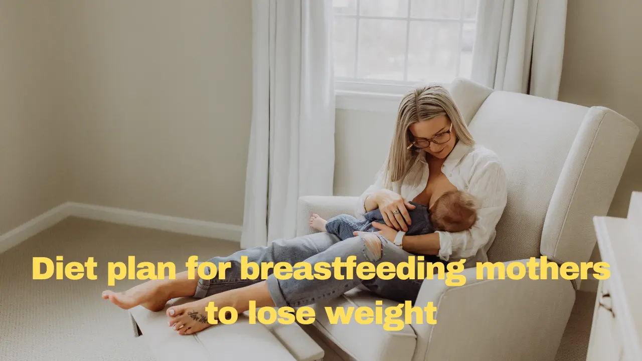 Diet Plan For Breastfeeding Mothers To Lose Weight Beautaza