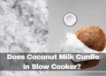 Does Coconut Milk Curdle in Slow Cooker?