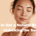How to Get a Natural Beauty Face - Unlocking the Secrets