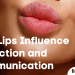 How Lips Influence Attraction and Communication