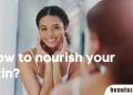 How to nourish your skin