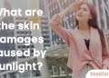 What are the skin damages caused by sunlight?