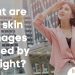 What are the skin damages caused by sunlight?
